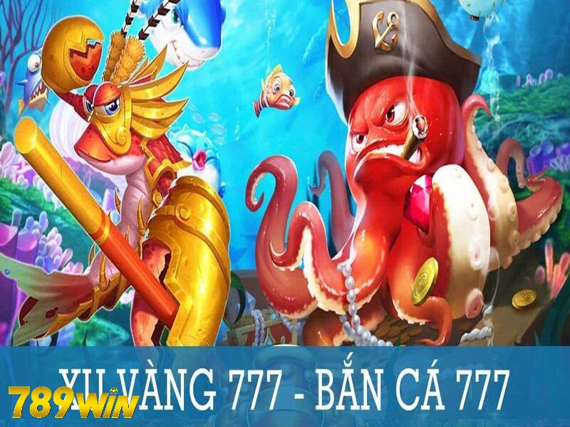 Xu Vàng 777 – Game Bắn Cá Đổi Thưởng HOT Nhất 2023